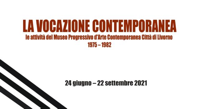 Mostra &#8220;La Vocazione contemporanea&#8221; al Museo della Città di Livorno