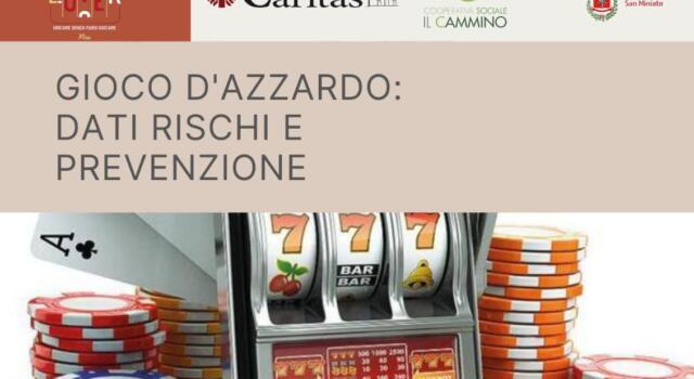 Gioco d’azzardo: dati, rischi e prevenzione. L’ 11 febbraio, nella Sala del Bastione a San Miniato