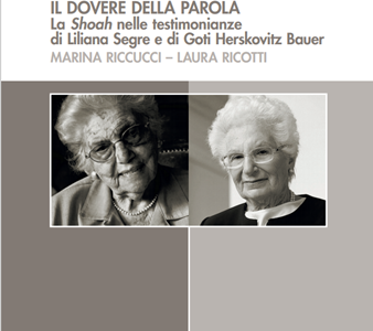 “Il dovere della parola”, La Shoah nelle testimonianze di Liliana Segre e di Goti Herskovitz Bauer