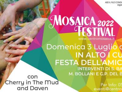 Mosaica Festival 2022: 3 Luglio Festival – In Alto i Cuori