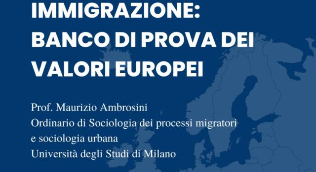 Immigrazione, banco di prova dei valori europei